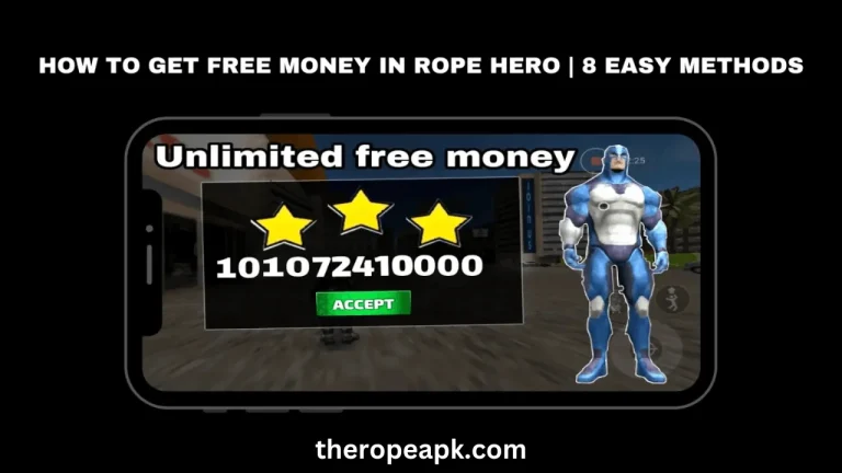 HOW TO GET UNLIMITED MONEY IN ROPE HERO 6 EASY METHODS