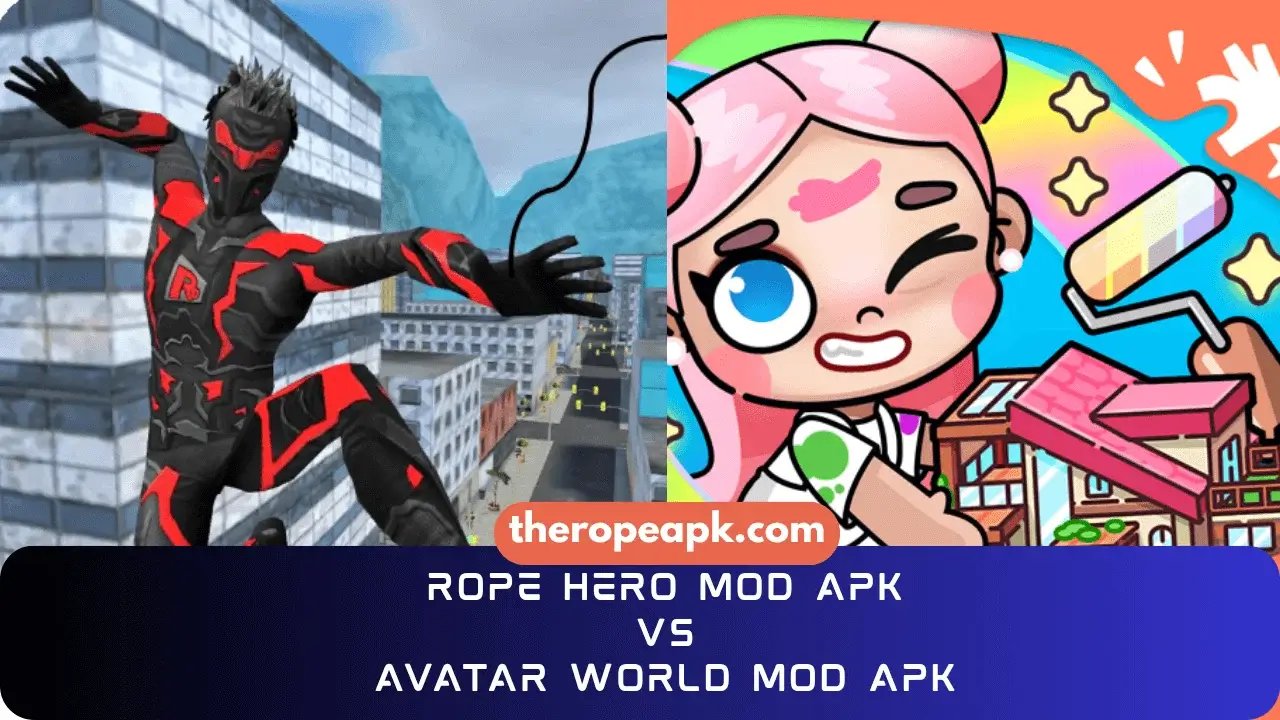 Rope Hero Mod APK vs Avatar World Mod APK
